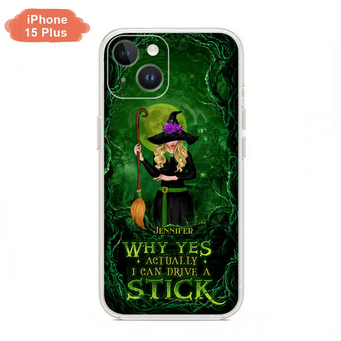 Custom Personalized Witch Phone Case for iPhone/ Samsung - Halloween Gift Idea - Why Yes Actually I Can Drive A Stick