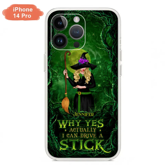 Custom Personalized Witch Phone Case for iPhone/ Samsung - Halloween Gift Idea - Why Yes Actually I Can Drive A Stick