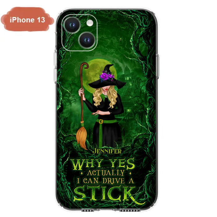 Custom Personalized Witch Phone Case for iPhone/ Samsung - Halloween Gift Idea - Why Yes Actually I Can Drive A Stick