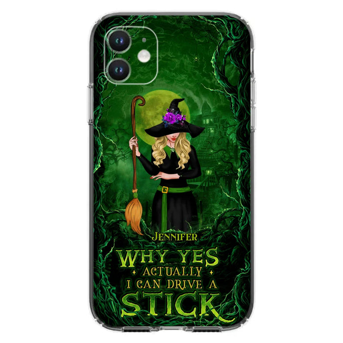 Custom Personalized Witch Phone Case for iPhone/ Samsung - Halloween Gift Idea - Why Yes Actually I Can Drive A Stick