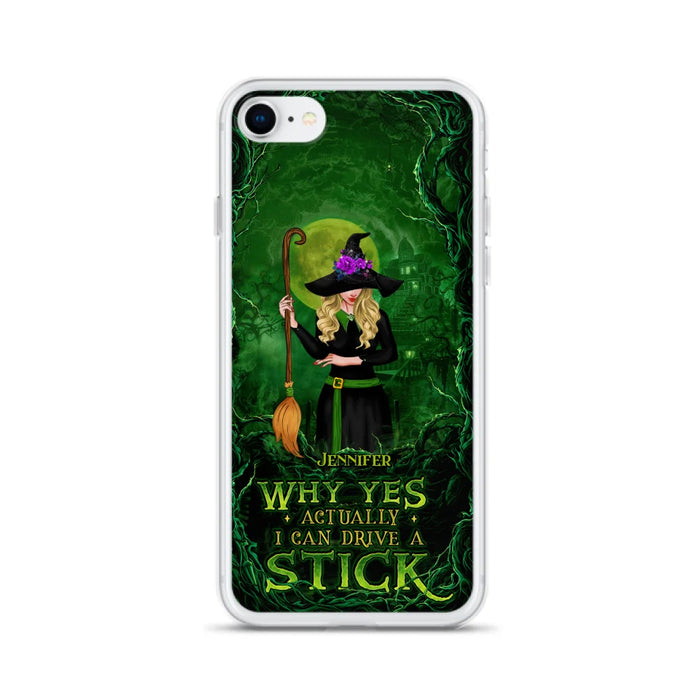 Custom Personalized Witch Phone Case for iPhone/ Samsung - Halloween Gift Idea - Why Yes Actually I Can Drive A Stick