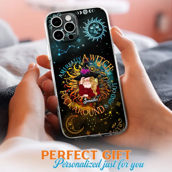 Custom Personalized Witch Phone Case - Gift Idea For Halloween/Witch Lovers - Am I Really A Witch Fuck Around & Find Out - Case For iPhone &  Samsung