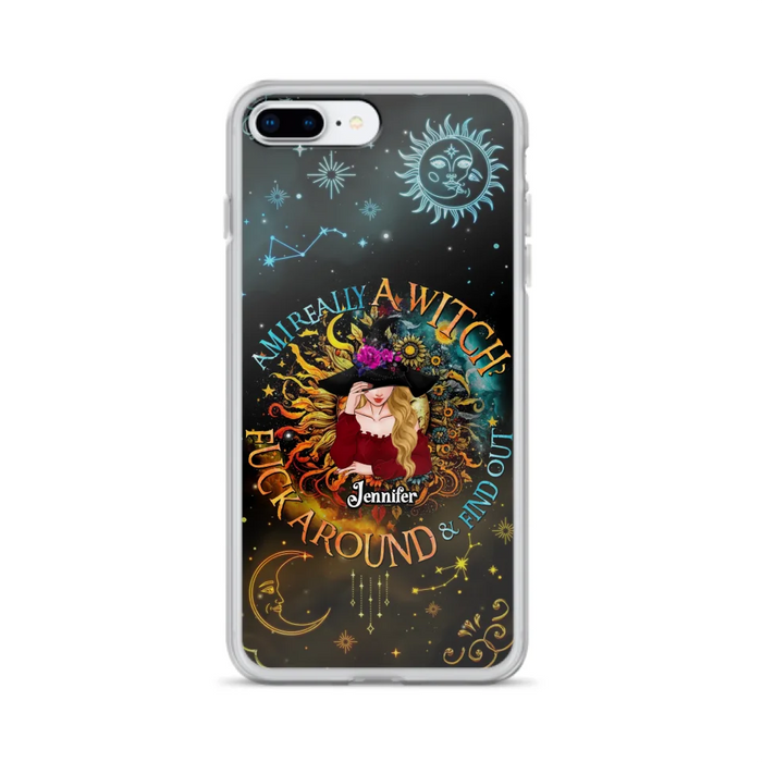 Custom Personalized Witch Phone Case - Gift Idea For Halloween/Witch Lovers - Am I Really A Witch Fuck Around & Find Out - Case For iPhone &  Samsung