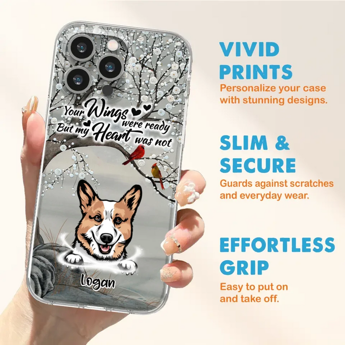 Custom Personalized Memorial Dog Cat Phone Case - Upto 3 Pets - Best Gift For Dog/ Cat Lover - Your Wings Were Ready But My Heart Was Not - Case For iPhone And Samsung