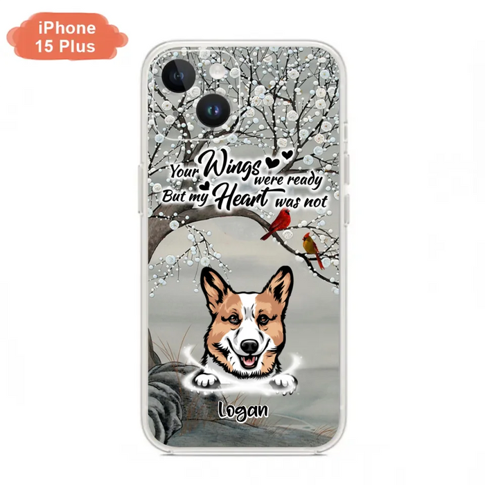 Custom Personalized Memorial Dog Cat Phone Case - Upto 3 Pets - Best Gift For Dog/ Cat Lover - Your Wings Were Ready But My Heart Was Not - Case For iPhone And Samsung