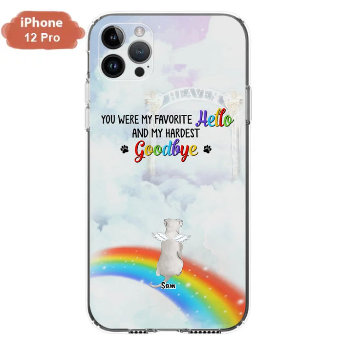 Custom Personalized Memorial Pets At Rainbow Bridge Phone Case - Upto 5 Pets - Memorial Gift For Dog Lovers/Cat Lovers - You Were My Favorite Hello
And My Hardest Goodbye - For iPhone And Samsung Phone Case