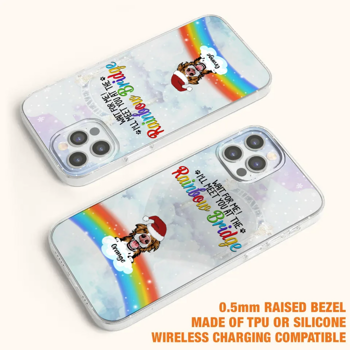 Custom Personalized Memorial Pets At Rainbow Bridge Phone Case - Upto 5 Pets - Memorial Gift For Dog Lovers/Cat Lovers - Wait For Me! I'll Meet You At The Rainbow Bridge - For iPhone And Samsung Phone Case