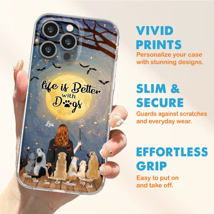 Custom Personalized Witch Phone Case - Upto 7 Dogs - Gift For Dog Lovers - Life Is Better With Dogs