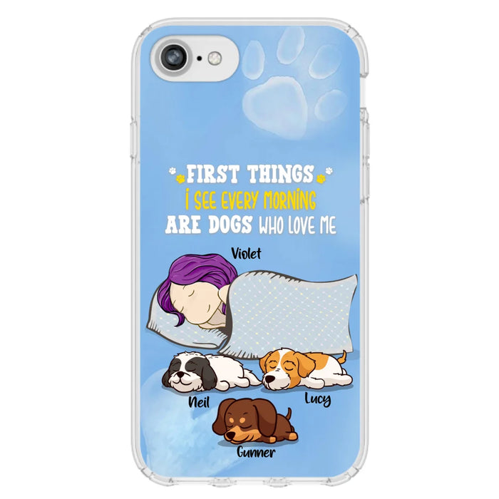 Custom Personalized Dog Mom Sleep Phone Case - Upto 3 Dogs - First Things I See Every Morning Are Dogs Who Love Me