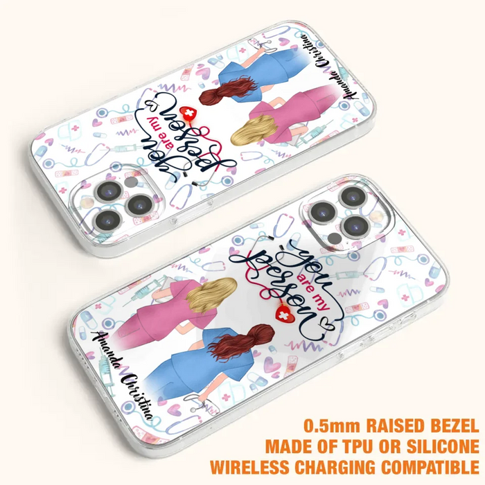 Custom Personalized Nurse Friend Phone Case - Best Gift For Friends - You're My Person - Case For iPhone And Samsung