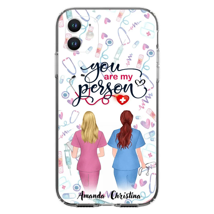 Custom Personalized Nurse Friend Phone Case - Best Gift For Friends - You're My Person - Case For iPhone And Samsung