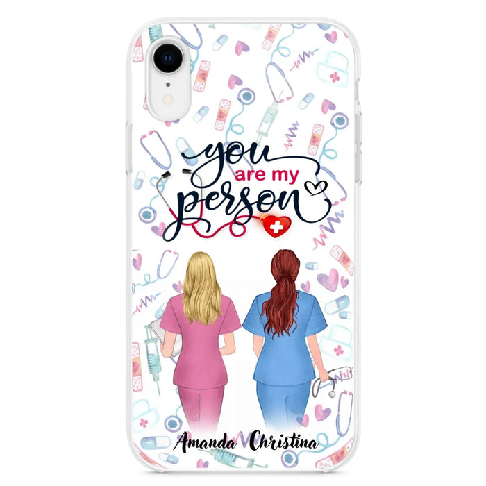 Custom Personalized Nurse Friend Phone Case - Best Gift For Friends - You're My Person - Case For iPhone And Samsung