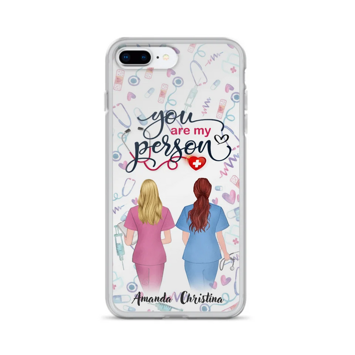 Custom Personalized Nurse Friend Phone Case - Best Gift For Friends - You're My Person - Case For iPhone And Samsung