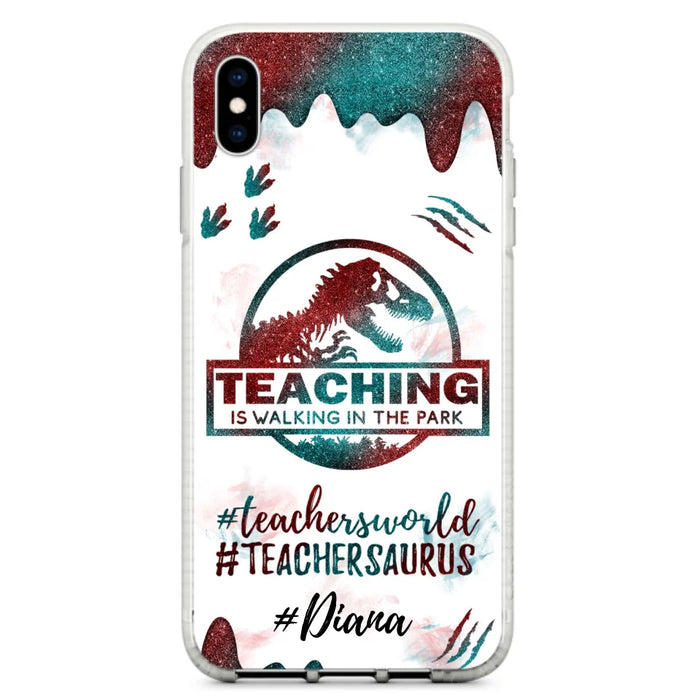 Custom Personalized Teacher Dinosaur Phone Case - Best Gift For Teachers - Teaching Is Walking In The Park - For iPhone And Samsung Phone Case - 5DGAH6