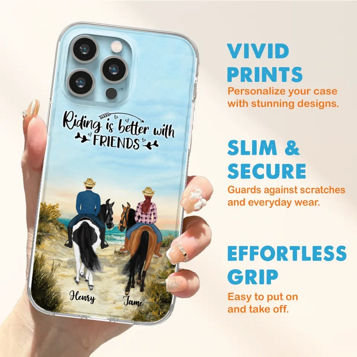 Custom Personalized Friend Riding Horse Phone Case - Best Gift For Horse Love -Riding Is Better With Friends - Case For iPhone And Samsung