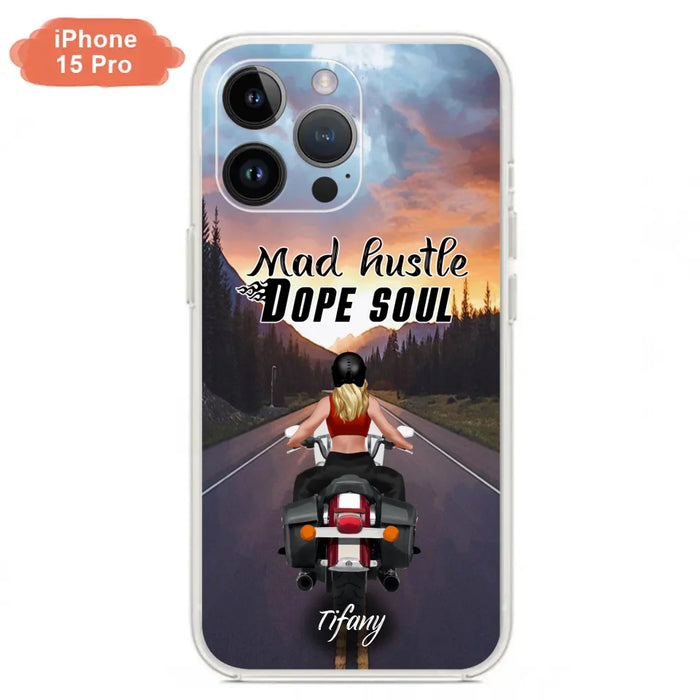 Custom Personalized Motorcycle Girl Phone Case - Best Gift For Bikers - Mad Hustle Dope Soul - Phone Case For iPhone And Samsung - C6O4AR