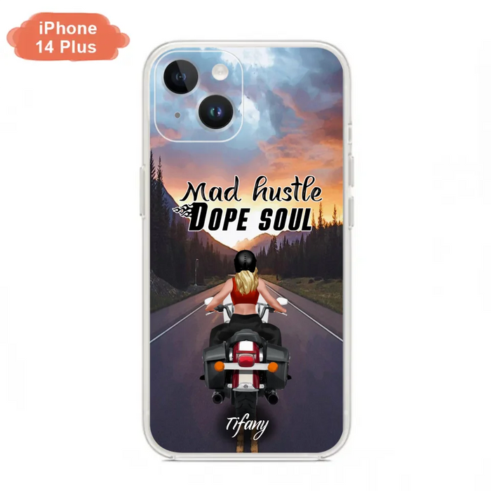 Custom Personalized Motorcycle Girl Phone Case - Best Gift For Bikers - Mad Hustle Dope Soul - Phone Case For iPhone And Samsung - C6O4AR