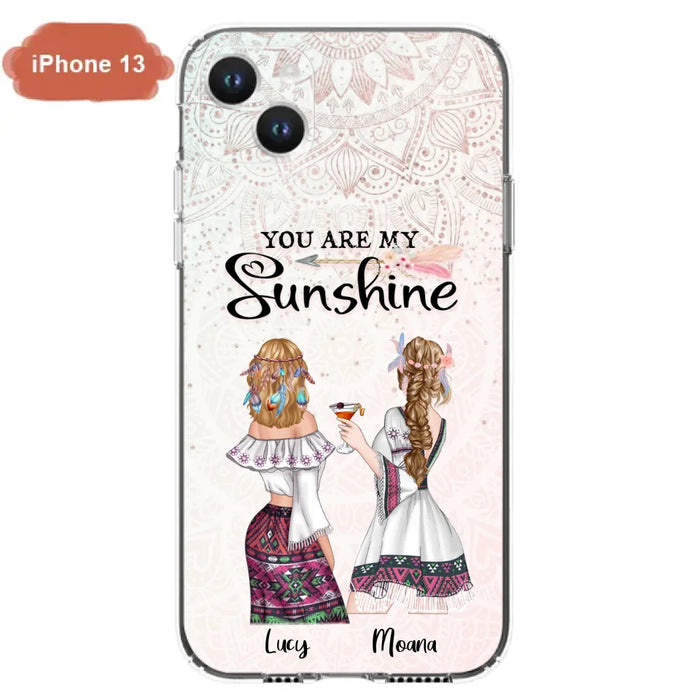 Custom Personalized Bohemian Friends Phone Case - Gift For Best Friends - iPhone & Samsung Case - You Are My Sunshine