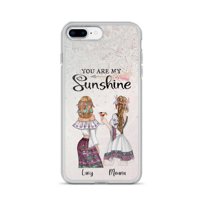 Custom Personalized Bohemian Friends Phone Case - Gift For Best Friends - iPhone & Samsung Case - You Are My Sunshine