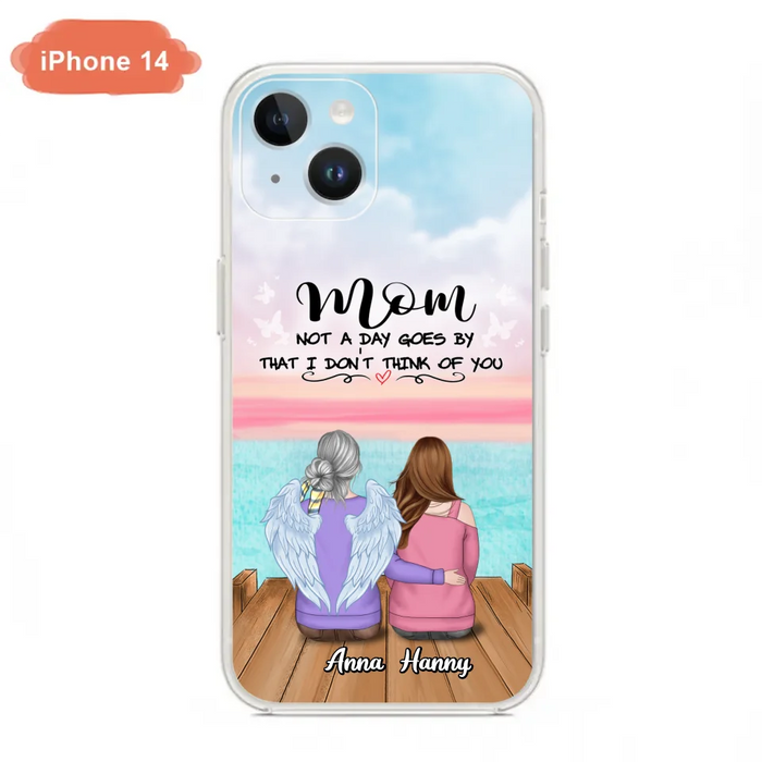 Custom Personalized Memorial Mom/ Dad Phone Case - Memorial Gift Idea - Not A Day Goes By That I Don't Think Of You - Case For iPhone And Samsung