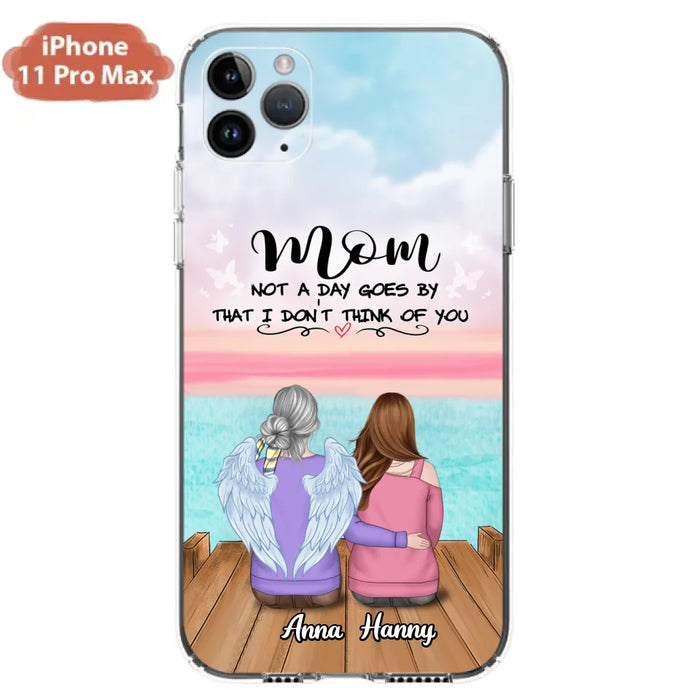 Custom Personalized Memorial Mom/ Dad Phone Case - Memorial Gift Idea - Not A Day Goes By That I Don't Think Of You - Case For iPhone And Samsung