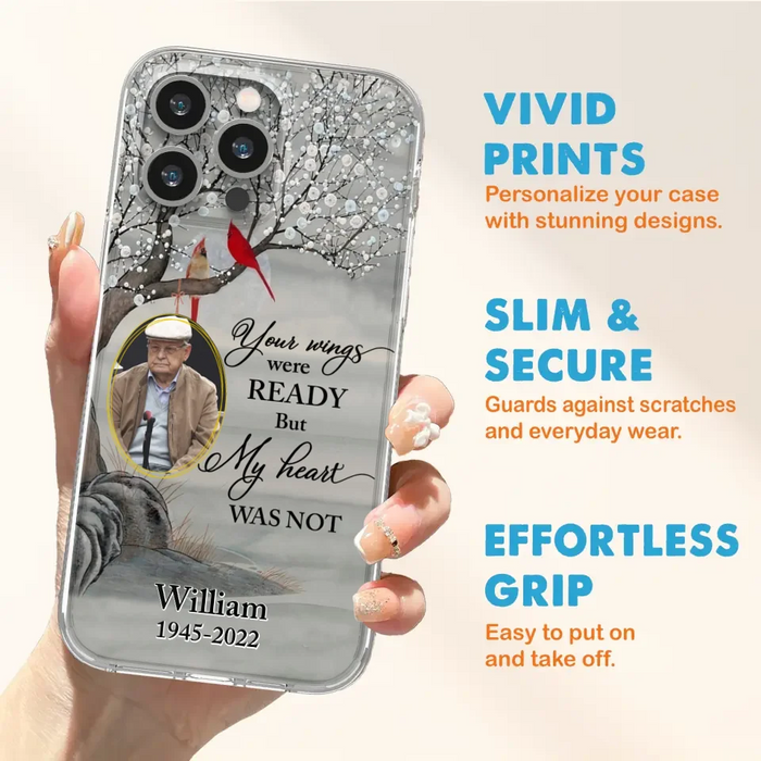 Custom Personalized Cardinal Memorial Phone Case for iPhone/ Samsung - Custom Photo - Your Wings Were Ready But My Heart Was Not