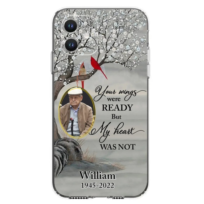 Custom Personalized Cardinal Memorial Phone Case for iPhone/ Samsung - Custom Photo - Your Wings Were Ready But My Heart Was Not