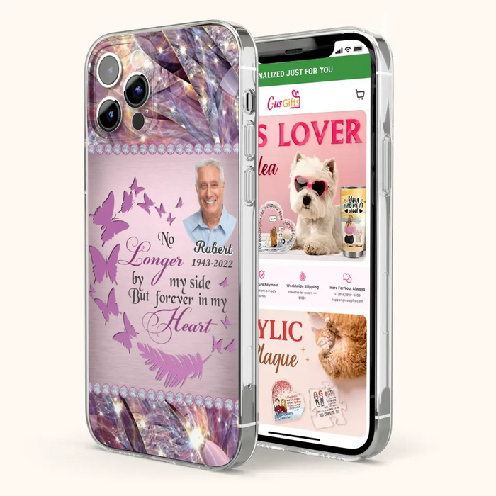 Custom Personalized Memorial Photo iPhone/ Samsung Phone Case - Memorial Gift Idea - No Longer By My Side But Forever In My Heart