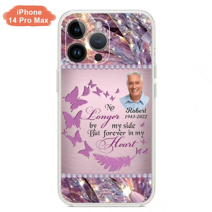 Custom Personalized Memorial Photo iPhone/ Samsung Phone Case - Memorial Gift Idea - No Longer By My Side But Forever In My Heart