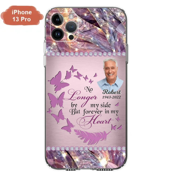 Custom Personalized Memorial Photo iPhone/ Samsung Phone Case - Memorial Gift Idea - No Longer By My Side But Forever In My Heart