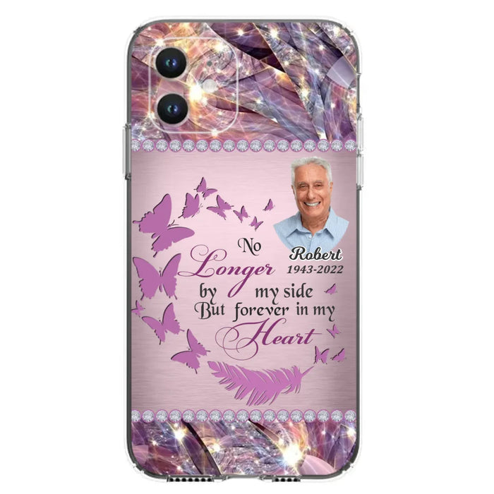 Custom Personalized Memorial Photo iPhone/ Samsung Phone Case - Memorial Gift Idea - No Longer By My Side But Forever In My Heart