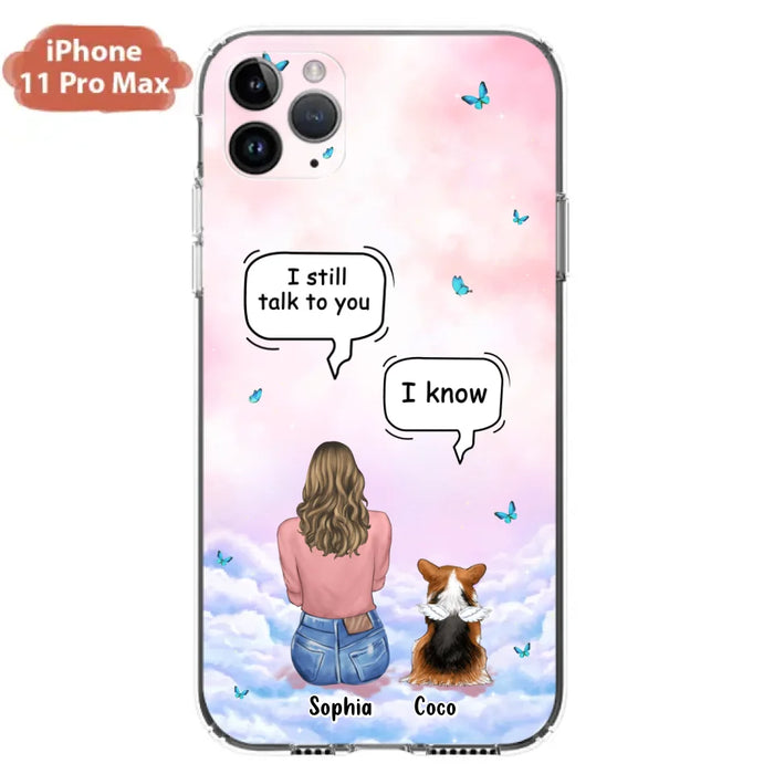 Custom Personalized Memorial Pet Phone Case - Upto 4 Pets - Memorial Gift Idea For Dog/Cat Lover - I Still Talk To You - Case For iPhone And Samsung