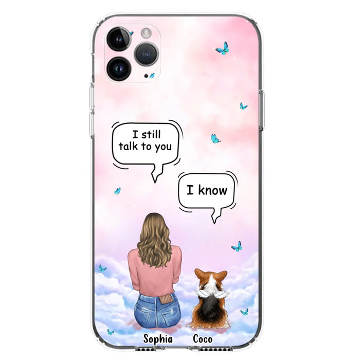 Custom Personalized Memorial Pet Phone Case - Upto 4 Pets - Memorial Gift Idea For Dog/Cat Lover - I Still Talk To You - Case For iPhone And Samsung