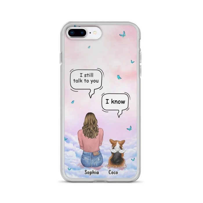 Custom Personalized Memorial Pet Phone Case - Upto 4 Pets - Memorial Gift Idea For Dog/Cat Lover - I Still Talk To You - Case For iPhone And Samsung