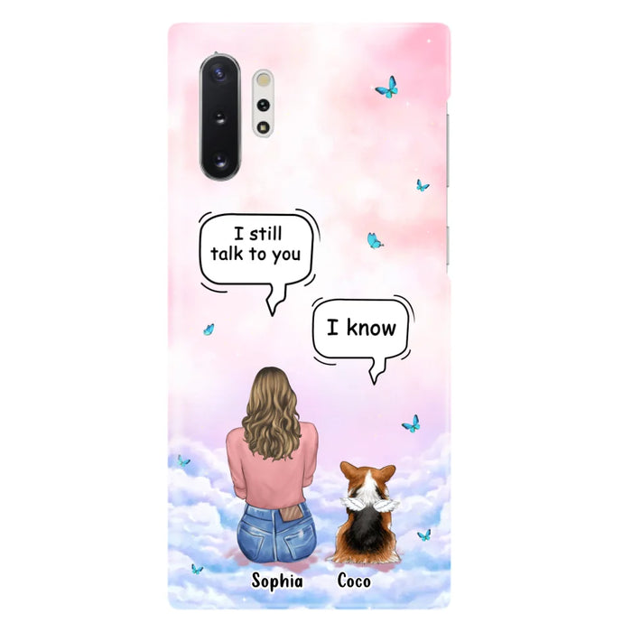 Custom Personalized Memorial Pet Phone Case - Upto 4 Pets - Memorial Gift Idea For Dog/Cat Lover - I Still Talk To You - Case For iPhone And Samsung