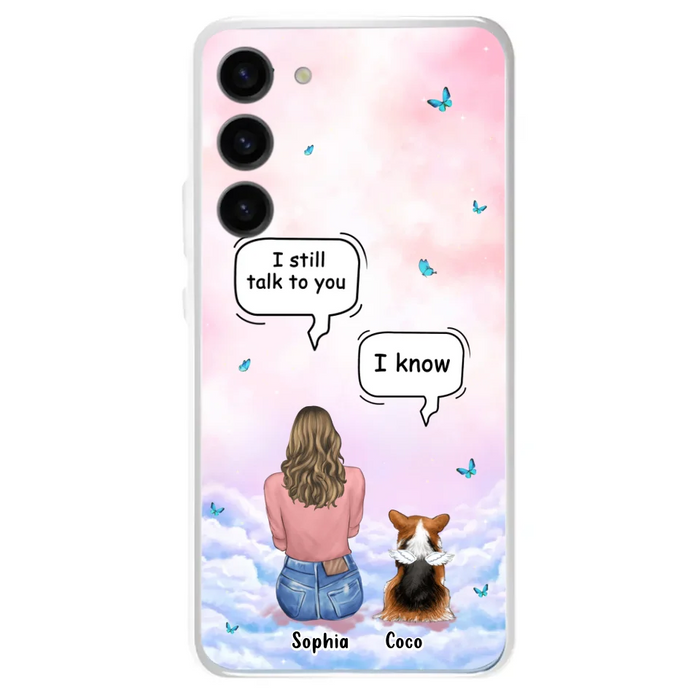 Custom Personalized Memorial Pet Phone Case - Upto 4 Pets - Memorial Gift Idea For Dog/Cat Lover - I Still Talk To You - Case For iPhone And Samsung