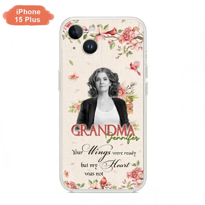 Custom Personalized Memorial Phone Case For iPhone/ Samsung - Upload Photo - Your Wings Were Ready But My Heart Was Not