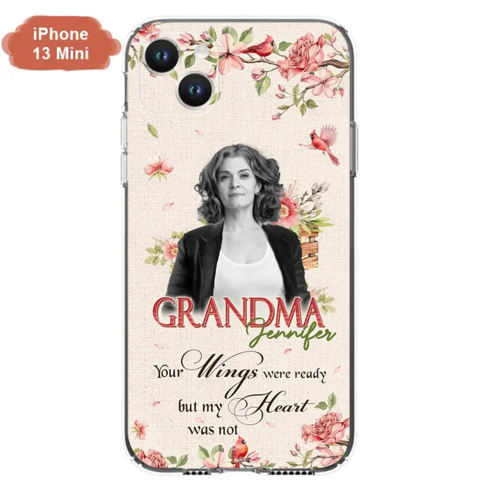 Custom Personalized Memorial Phone Case For iPhone/ Samsung - Upload Photo - Your Wings Were Ready But My Heart Was Not