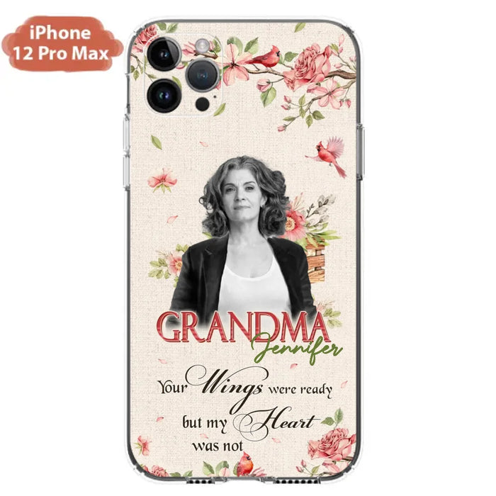 Custom Personalized Memorial Phone Case For iPhone/ Samsung - Upload Photo - Your Wings Were Ready But My Heart Was Not