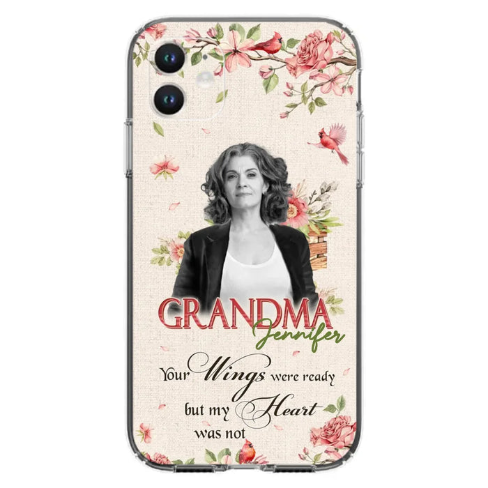 Custom Personalized Memorial Phone Case For iPhone/ Samsung - Upload Photo - Your Wings Were Ready But My Heart Was Not