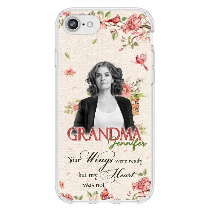 Custom Personalized Memorial Phone Case For iPhone/ Samsung - Upload Photo - Your Wings Were Ready But My Heart Was Not