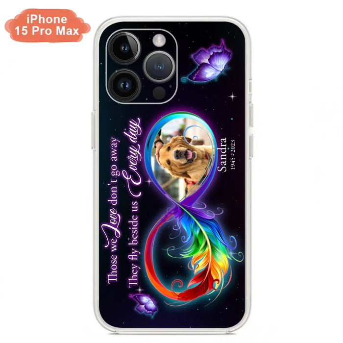 Custom Personalized Memorial Infinity Symbol Phone Case For iPhone/ Samsung - Upload Photo - Memorial Gift Idea For Father's Day/Mother's Day/ Pet Owners - Those We Love Don't Go Away