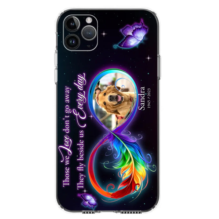 Custom Personalized Memorial Infinity Symbol Phone Case For iPhone/ Samsung - Upload Photo - Memorial Gift Idea For Father's Day/Mother's Day/ Pet Owners - Those We Love Don't Go Away