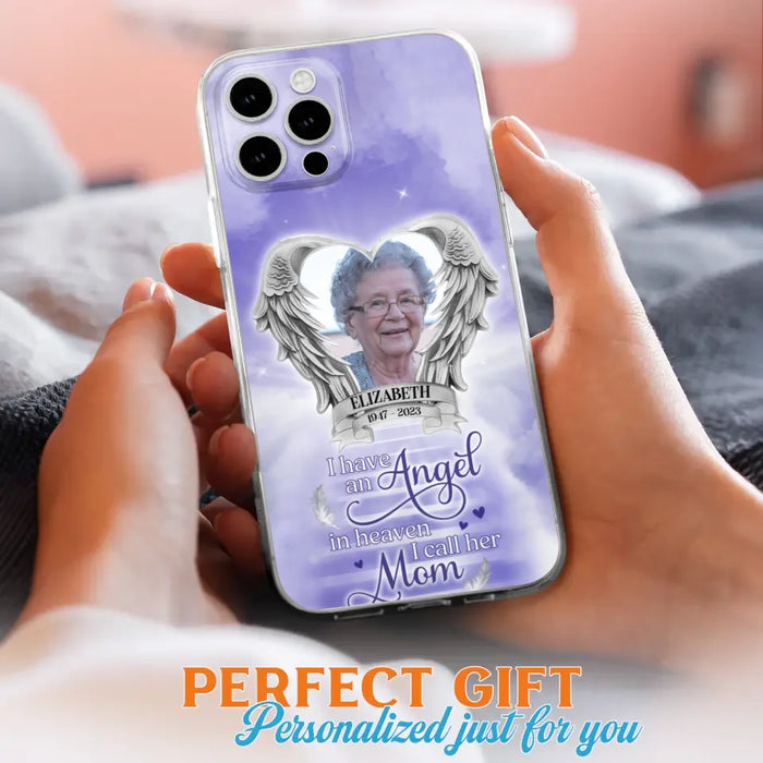 Custom Personalized Angel Mom Phone Case - Upload Photo - Memorial Gift Idea For Mom/Mother's Day - I Have An Angel In Heaven I Call Her Mom - Case For iPhone And Samsung