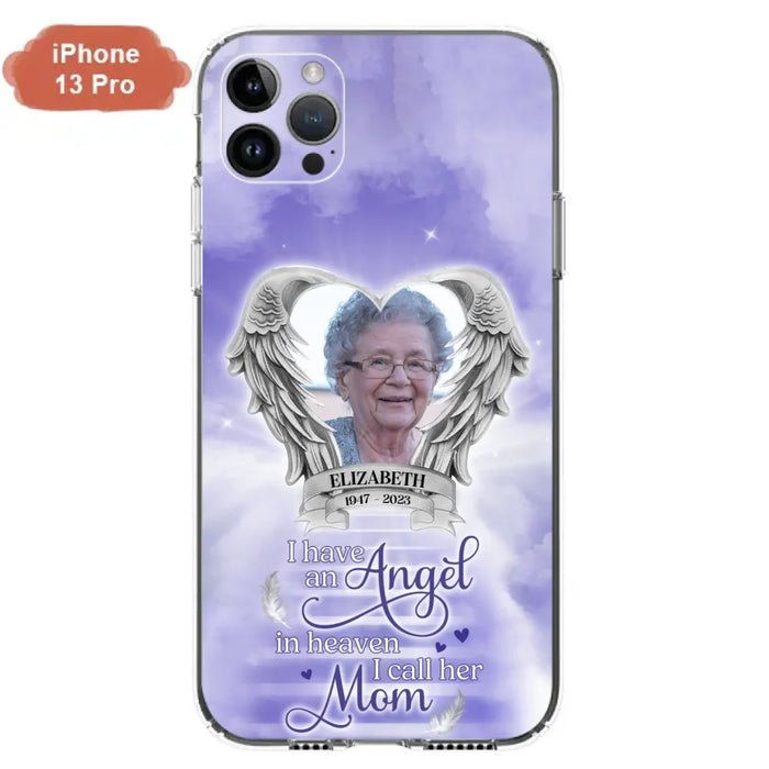 Custom Personalized Angel Mom Phone Case - Upload Photo - Memorial Gift Idea For Mom/Mother's Day - I Have An Angel In Heaven I Call Her Mom - Case For iPhone And Samsung