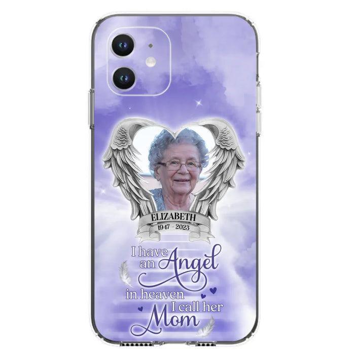 Custom Personalized Angel Mom Phone Case - Upload Photo - Memorial Gift Idea For Mom/Mother's Day - I Have An Angel In Heaven I Call Her Mom - Case For iPhone And Samsung