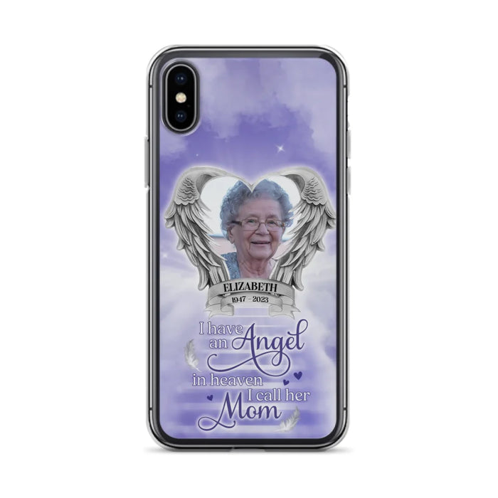 Custom Personalized Angel Mom Phone Case - Upload Photo - Memorial Gift Idea For Mom/Mother's Day - I Have An Angel In Heaven I Call Her Mom - Case For iPhone And Samsung