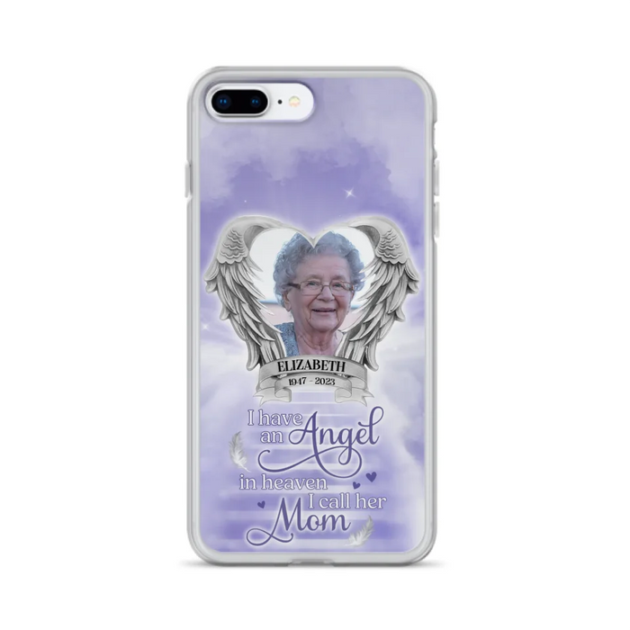 Custom Personalized Angel Mom Phone Case - Upload Photo - Memorial Gift Idea For Mom/Mother's Day - I Have An Angel In Heaven I Call Her Mom - Case For iPhone And Samsung