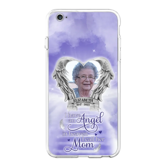 Custom Personalized Angel Mom Phone Case - Upload Photo - Memorial Gift Idea For Mom/Mother's Day - I Have An Angel In Heaven I Call Her Mom - Case For iPhone And Samsung