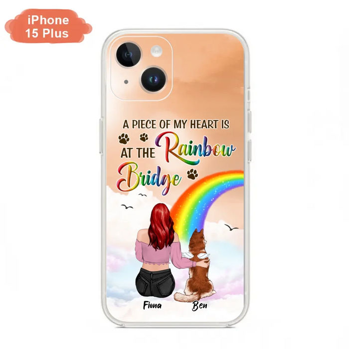 Custom Personalized Memorial Phone Case - Memorial Gift Idea for Dog/Cat Owners/Mother's Day - A Piece Of My Heart Is At The Rainbow Bridge - Case for iPhone/Samsung